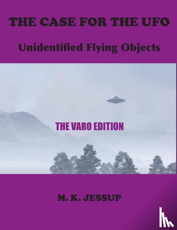 Jessup, M K - The Case for the UFO