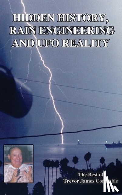 Trevor James Constable - Hidden History, Rain Engineering and UFO Reality