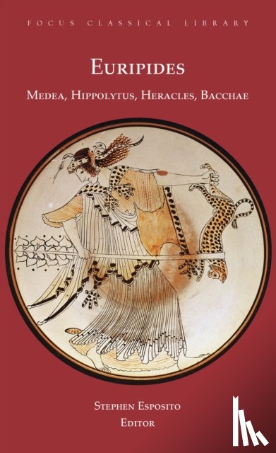 Euripides - Medea, Hippolytus, Heracles, Bacchae