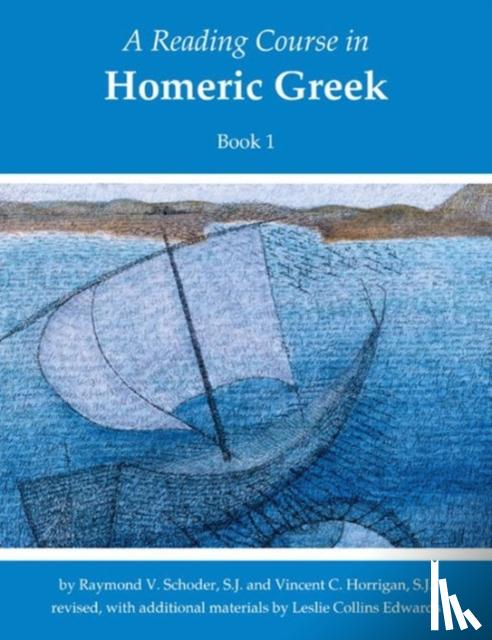 Schoder, Raymond V., Horrigan, Vincent C. - A Reading Course in Homeric Greek, Book 1