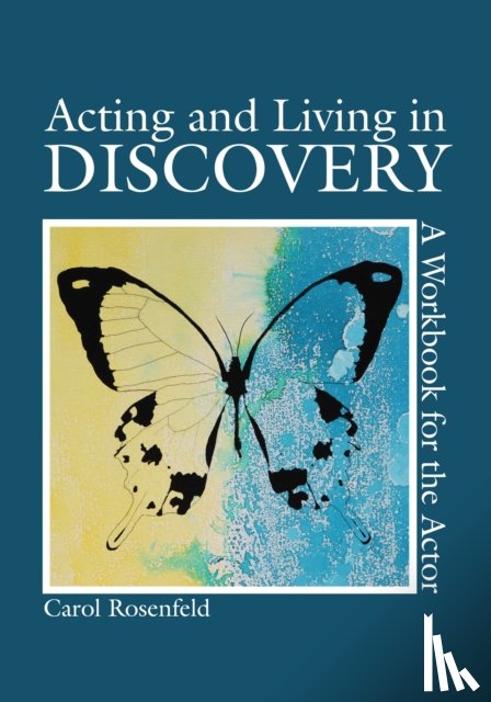 Rosenfeld, Carol - Acting and Living in Discovery