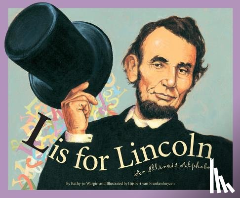 Wargin, Kathy-Jo - L Is for Lincoln: An Illinois Alphabet