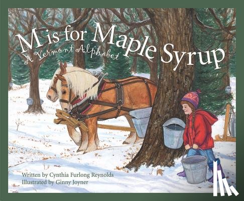 Reynolds, Cynthia Furlong - M Is for Maple Syrup: A Vermont Alphabet