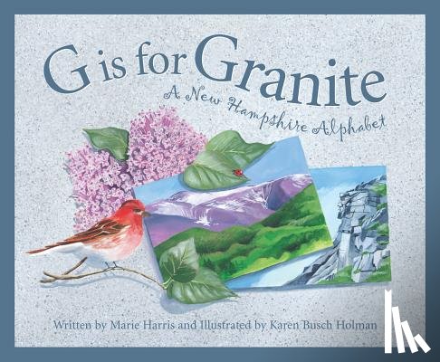 Harris, Marie - G Is for Granite: A New Hampshire Alphabet