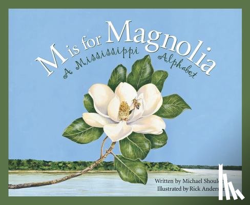 Shoulders, Michael - M Is for Magnolia: A Mississippi Alphabet Book