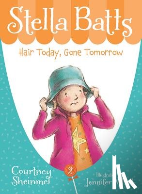Sheinmel, Courtney - Stella Batts: Hair Today, Gone Tomorrow