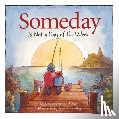 Brennan-Nelson, Denise - Someday Is Not a Day of the Week
