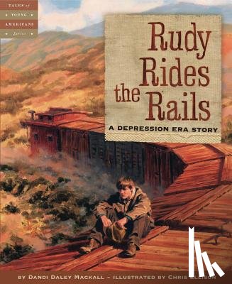 Mackall, Dandi Daley - Rudy Rides the Rails: A Depression Era Story