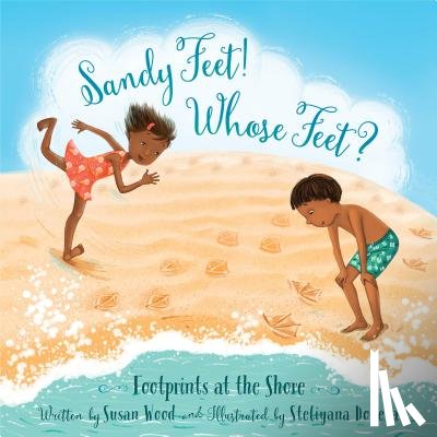 Wood, Susan - Sandy Feet! Whose Feet?: Footprints at the Shore