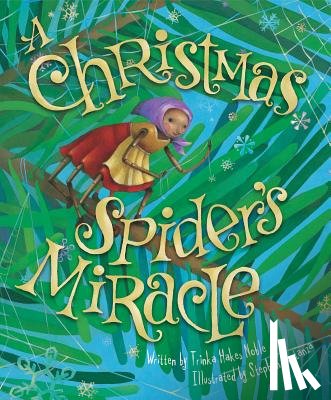 Noble, Trinka Hakes - CHRISTMAS SPIDERS MIRACLE