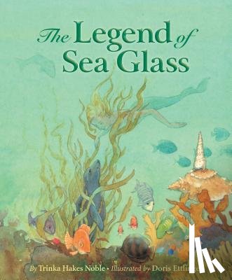 Noble, Trinka Hakes - Legend of Sea Glass