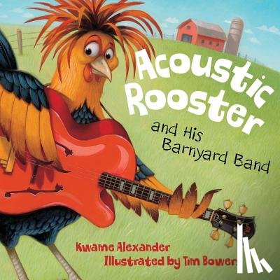 Alexander, Kwame - ACOUSTIC ROOSTER & HIS BARNYAR