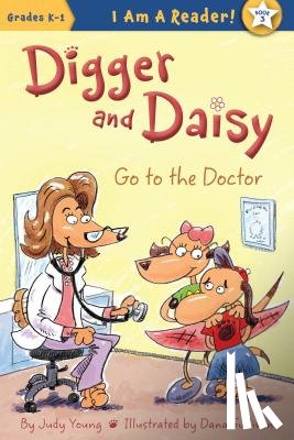 Young, Judy - Digger and Daisy Go to the Doctor