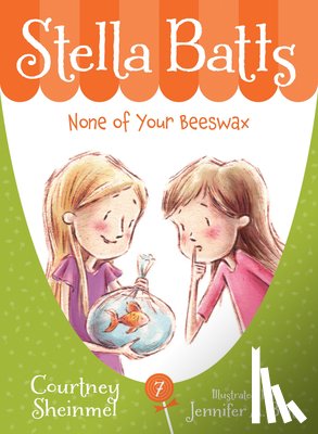Sheinmel, Courtney - Stella Batts: None of Your Beeswax