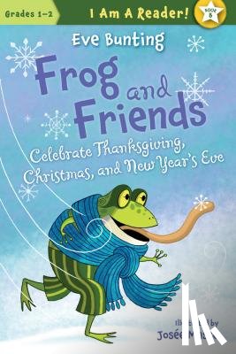 Bunting, Eve - Frog and Friends Celebrate Thanksgiving, Christmas, and New Year's Eve