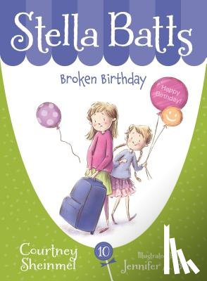 Sheinmel, Courtney - Stella Batts: Broken Birthday