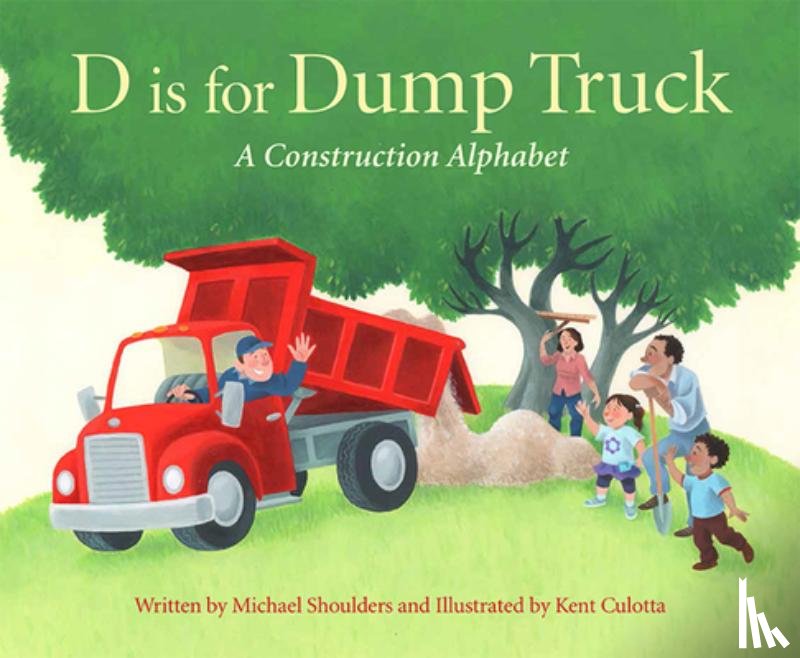 Shoulders, Michael - D Is for Dump Truck: A Construction Alphabet