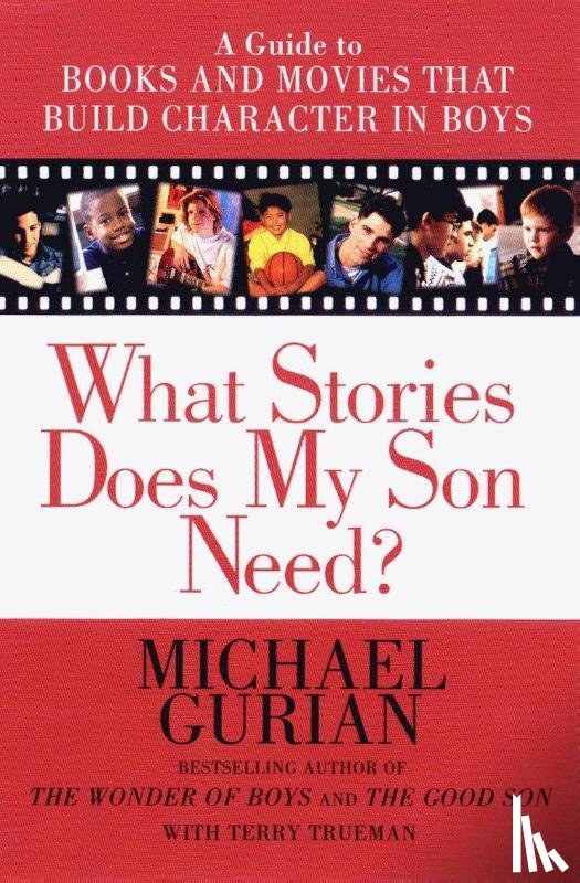 Gurian, Michael - What Stories Does My Son Need?