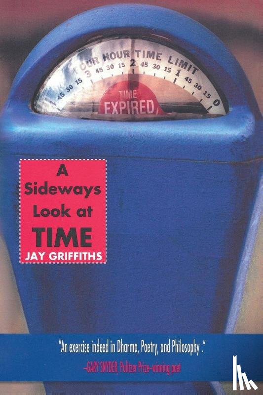 Griffiths, Jay - A Sideways Look at Time