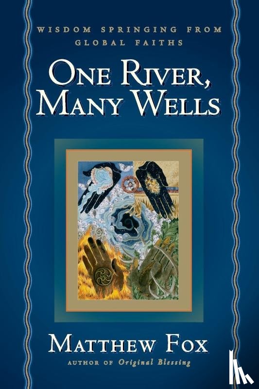 Fox, Matthew - One River, Many Wells