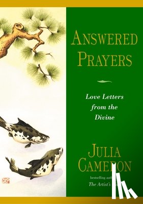 Cameron, Julia - Answered Prayers: Love Letters from the Divine