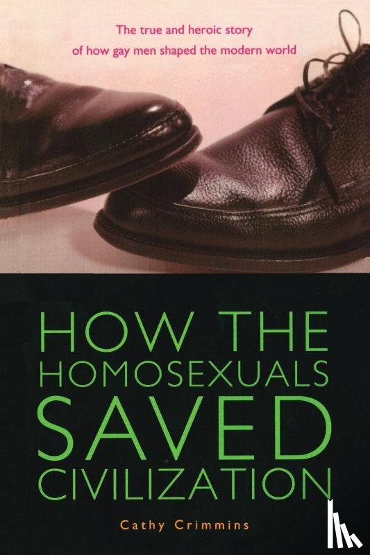 Crimmins, Cathy (Cathy Crimmins) - How the Homosexuals Saved Civilization