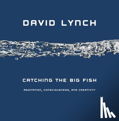 Lynch, David - Catching the Big Fish