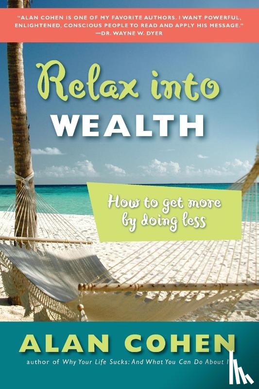 Cohen, Alan - Relax into Wealth