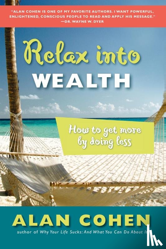 Cohen, Alan - Relax into Wealth