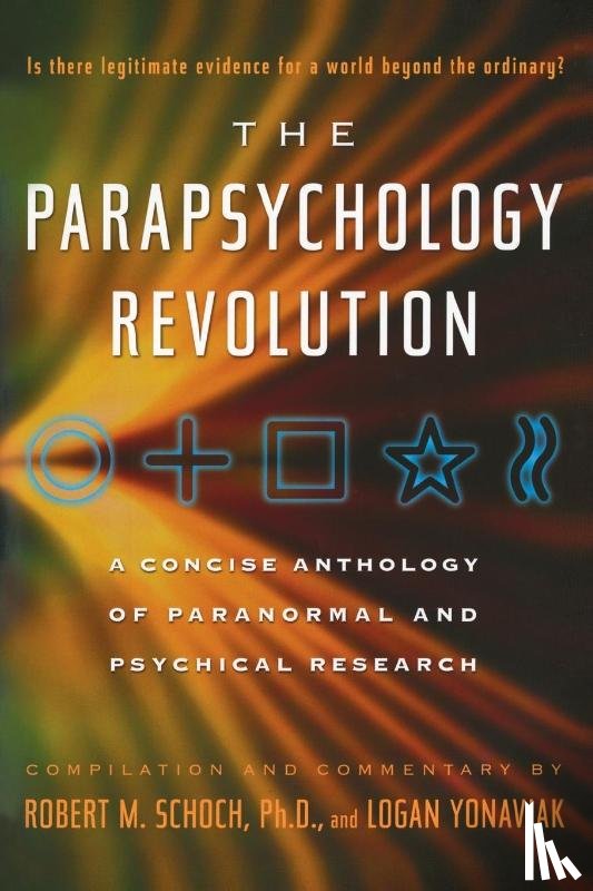 Schoch, Robert M., Yonavjak, Logan - The Parapsychology Revolution