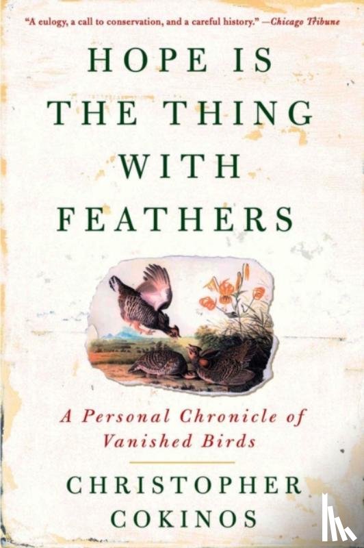 Cokinos, Christopher (Christopher Cokinos) - Hope is the Thing with Feathers