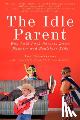 Hodgkinson, Tom - Hodgkinson, T: Idle Parent