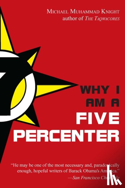 Knight, Michael Muhammad (Michael Muhammad Knight) - Why I am a Five Percenter