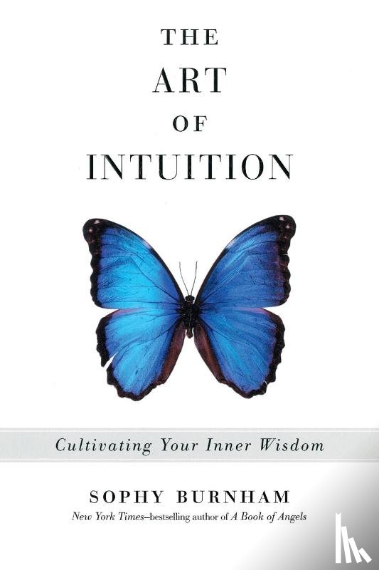 Burnham, Sophy - The Art of Intuition