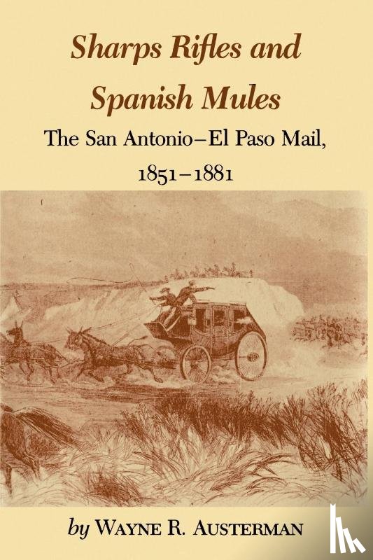 Wayne R. Austerman - Sharps Rifles And Spanish Mules