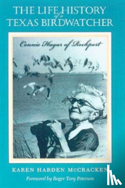 McCracken, Karen Harden - The Life History of a Texas Birdwatcher