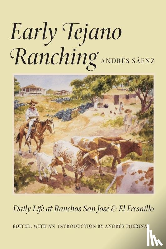 Andres Saenz - Early Tejano Ranching