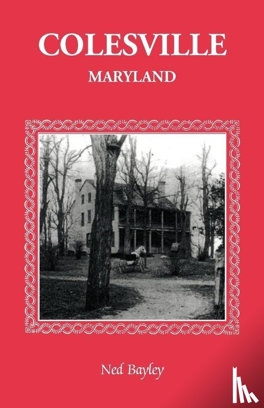 Bayley, Ned - Colesville [Maryland]
