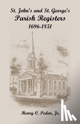 Peden Jr, Henry C - St. John's and St. George's Parish Registers, 1696-1851