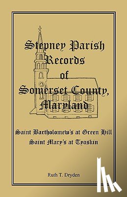 Dryden, Ruth T - Stepney Parish Records of Somerset County, Maryland
