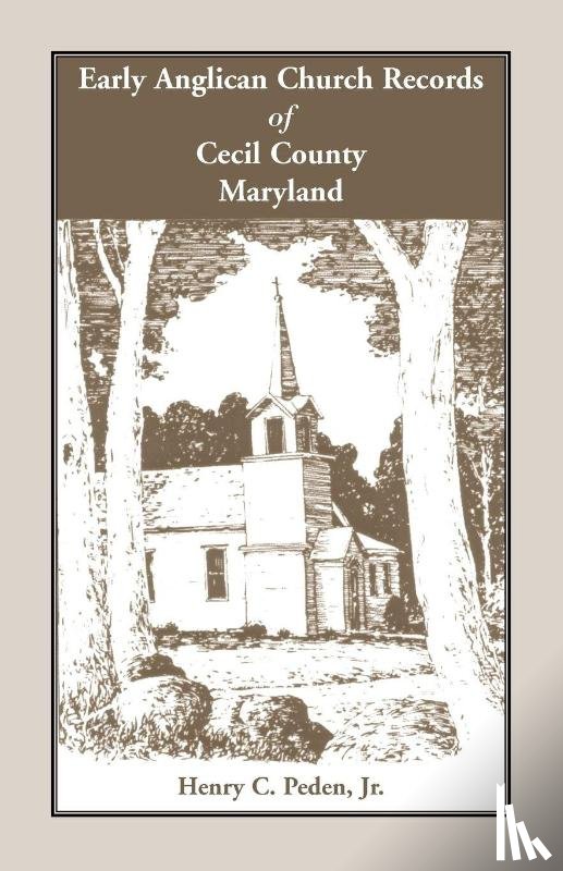 Peden Jr, Henry C - Early Anglican Records of Cecil County, Maryland