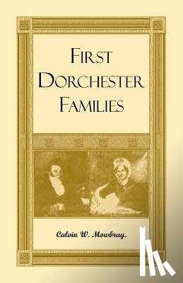 Mowbray, Calvin - First Dorchester Families