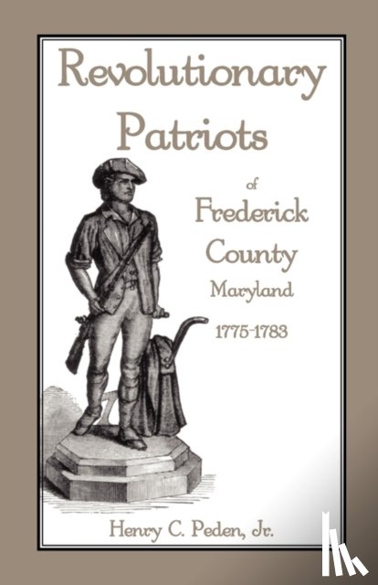Peden Jr, Henry C - Revolutionary Patriots of Frederick County, Maryland, 1775-1783