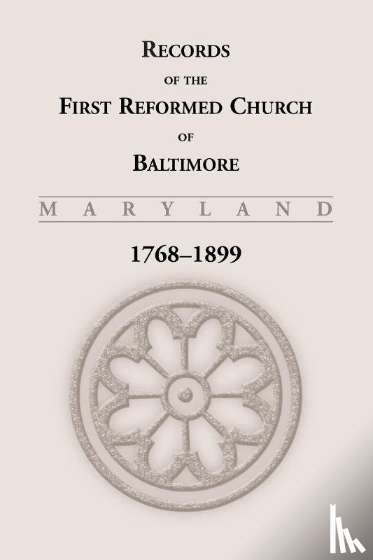 unknown - Records of the First Reformed Church of Baltimore, 1768-1899