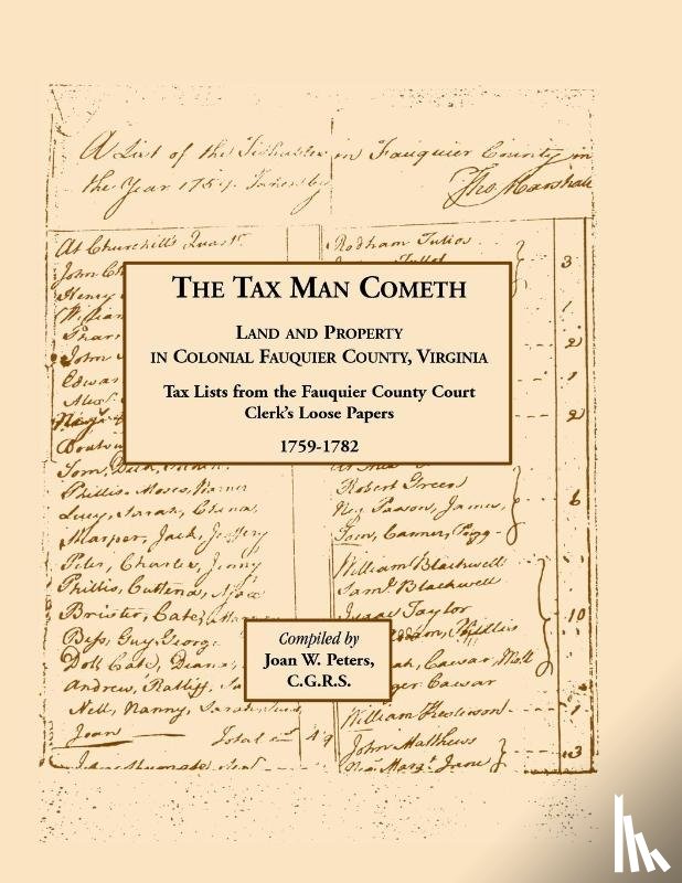 Peters, Joan W - The Tax Man Cometh. Land and Property in Colonial Fauquier County, Virginia