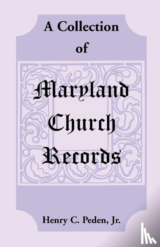 Peden Jr, Henry C - A Collection of Maryland Church Records
