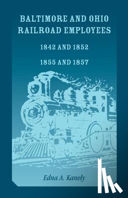 Kanely, Edna A - Baltimore and Ohio Railroad Employees 1842 and 1852, 1855 and 1857