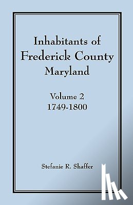 Shaffer, Stefanie R - Inhabitants of Frederick County, Maryland, Vol. 2