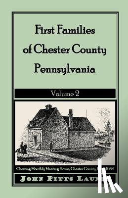 Launey, John Pitts - First Families of Chester County, Pennsylvania