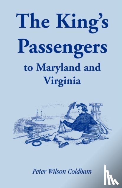 Coldham, Peter Wilson - The King's Passengers to Maryland and Virginia